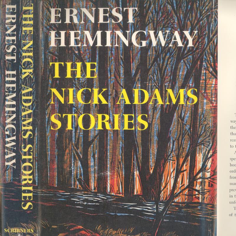 A scan of the 1st edition dustjacket for Hemingway's The Nick Adams Stories, edited by Philip Young.  The background image is of a stylized forest, with bare trees in dark shades silhouetted against dark grey with a touch of red toward the bottom.  The author's name appears in white text over that image; the title in yellow.