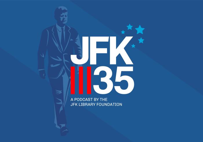 JFK35: A Podcast by the JFK Library Foundation